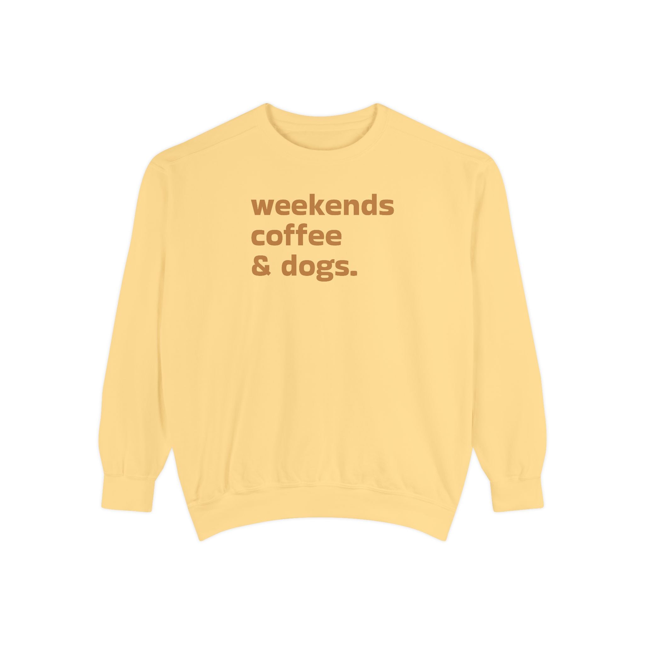 Weekends Coffee and Dogs Sweatshirt